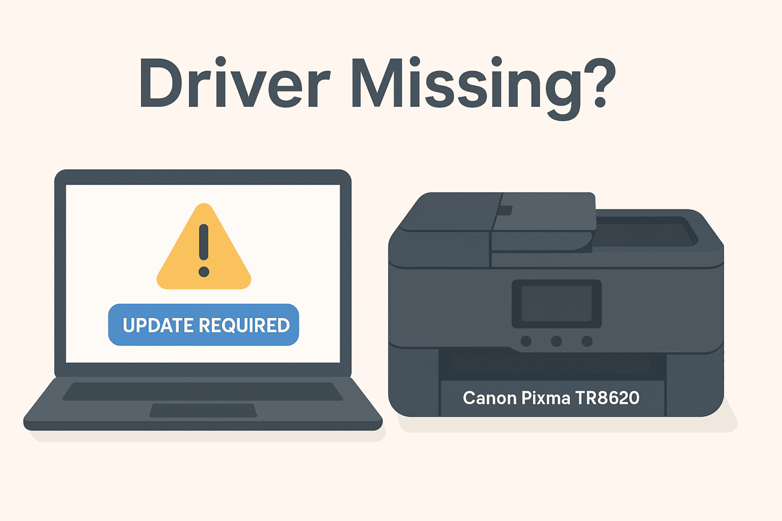A laptop screen shows a warning message that says “Update Required” beside a Canon Pixma TR8620 printer, illustrating a printing issue caused by missing or outdated drivers.