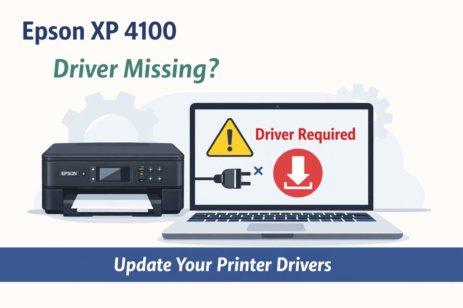 An Epson XP 4100 printer is shown next to a laptop displaying a driver error message, illustrating how outdated or missing drivers can prevent the printer from working properly and cause printing issues.